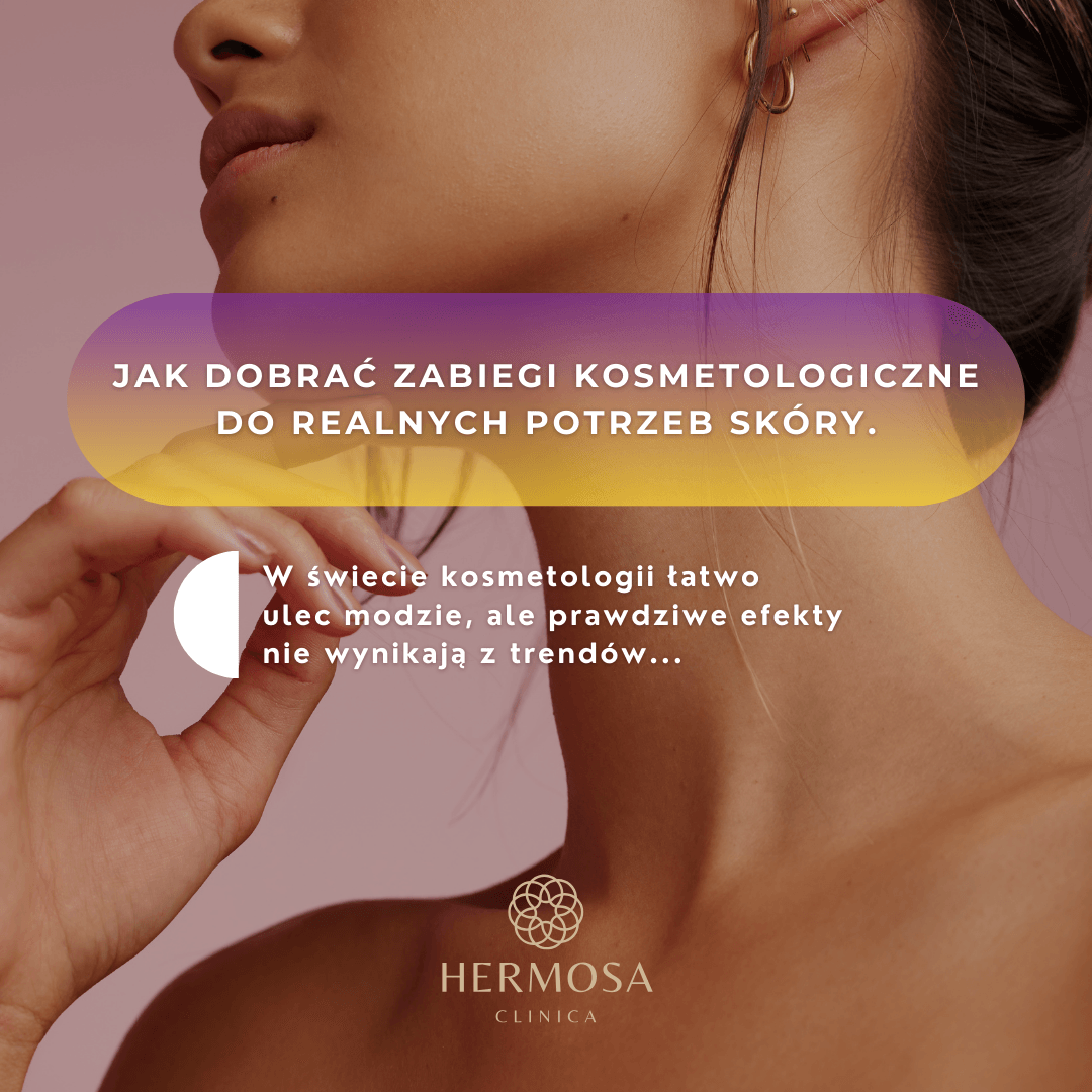 Jak dobrać zabiegi kosmetologiczne do realnych potrzeb skóry...